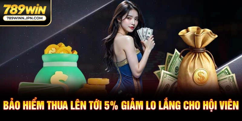Bảo hiểm thua lên tới 5% giảm lo lắng cho hội viên