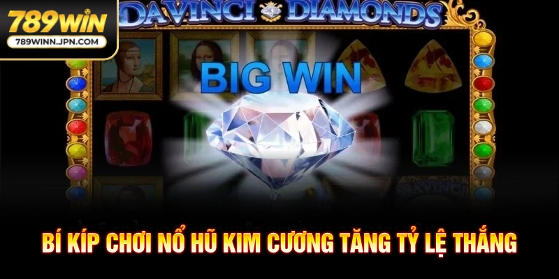 Bí kíp chơi nổ hũ kim cương tăng tỷ lệ thắng