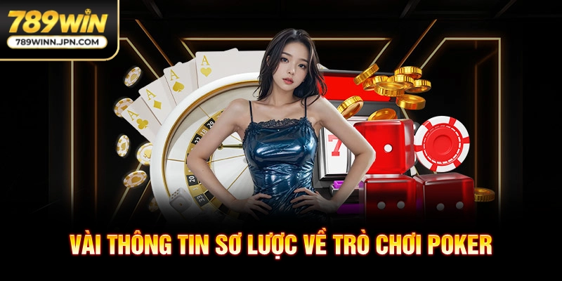 Vài thông tin sơ lược về trò chơi Poker
